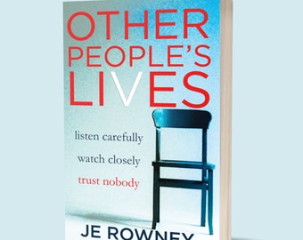 Other People's Lives by JE Rowney - domestic psychological  thriller book - paperback signed by author