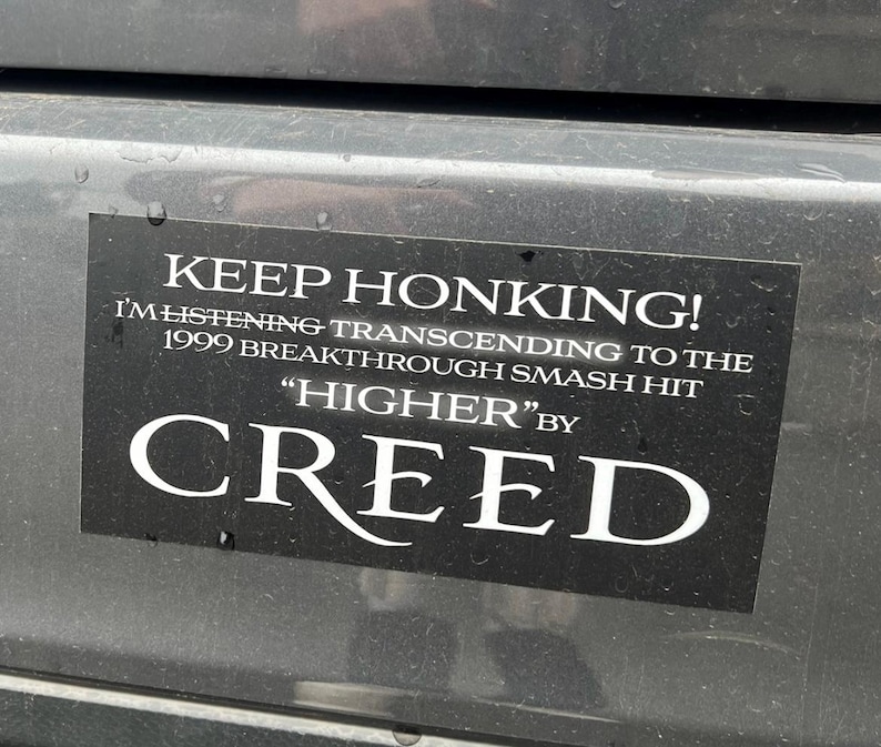 Creed keep honking meme bumper sticker
