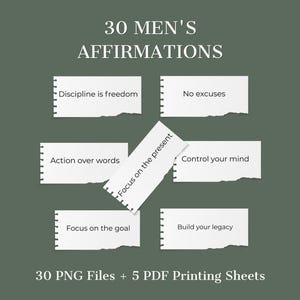 Puede incluir: Impresión digital con afirmaciones de superación personal. El texto "30 MEN'S AFFIRMATIONS" está en la parte superior. Afirmaciones como "Discipline is freedom" y "No excuses" están en papel rasgado. Incluye 30 archivos PNG y 5 hojas de impresión PDF.