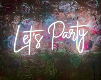 Let's Party Neon Sign Custom Wedding Decor, Neon Light Sign Wall Decor, Custom Led Sign Party Decor, Neon Wedding Sign Personalized Gifts