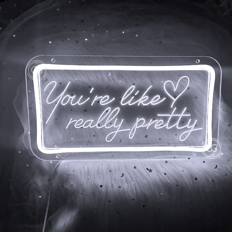 Really Signs You're Like Really Pretty Neon Sign Custom Gift for Her, Led Sign Room ...