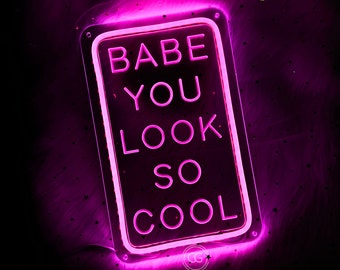 Babe You Look So Cool Neon Sign Personalizowany prezent dla niej, Dekoracja ścienna LED Sign, Prezenty świąteczne LED Light, Spersonalizowane prezenty LED Sign