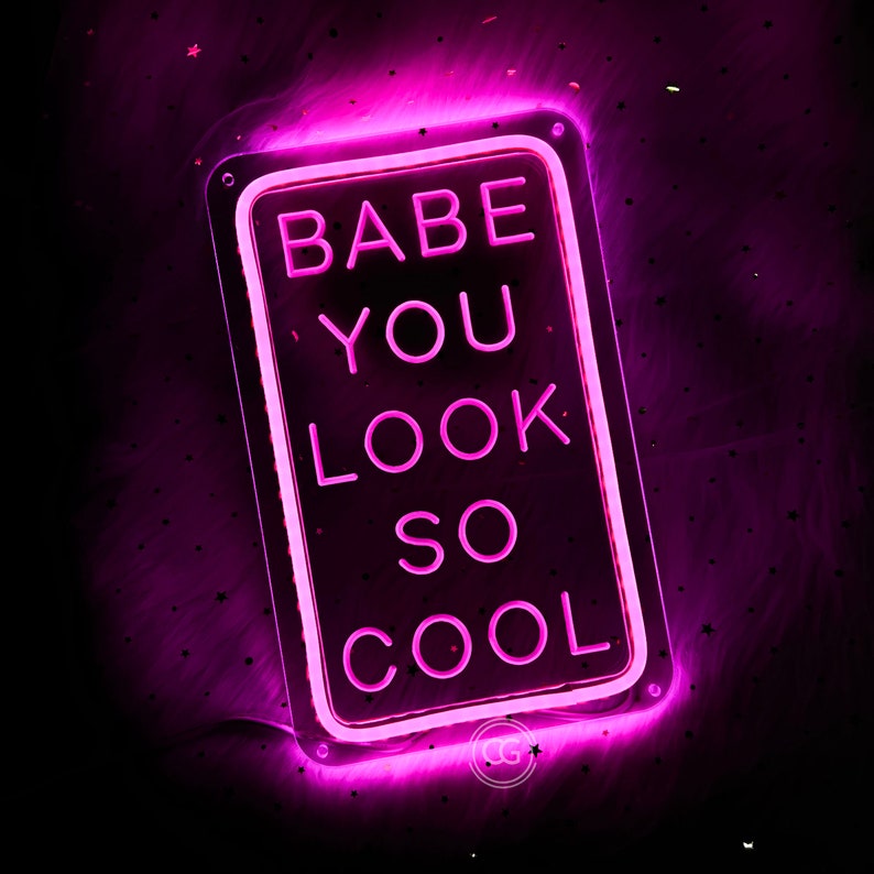 Babe You Look so Cool Neon Sign Custom Led Neon Sign Wall Etsy
