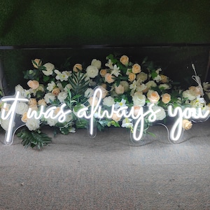 It Was Always You Neon Sign: Custom Wedding Decor