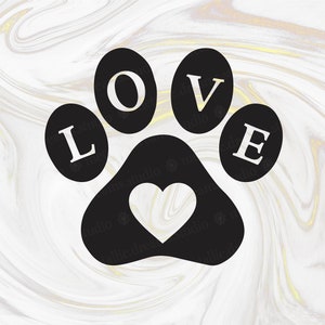 Pfote Print - Love - Haustier SVG - Hundeliebhaber Clipart - Fell Mama Zitat - Hunde Sprüche Cut File - Auto Fensteraufkleber