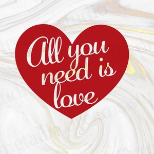 Todo lo que necesitas es calcomanía de amor - imágenes prediseñadas de corazón rojo - diseño de camiseta de los Beatles - día de San Valentín svg - letra troquelada - lindo recorte de artesanía de tarjetas