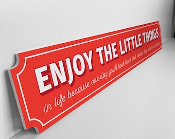Enjoy The Little Things Quote Road/Street/Door Sign