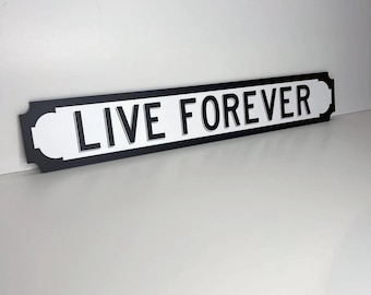 Oasis Inspired Live Forever Slogan Sign **New Larger Size now available!