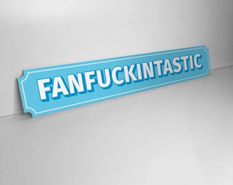 Fanfuckintastic Quote Road/Street/Door Sign