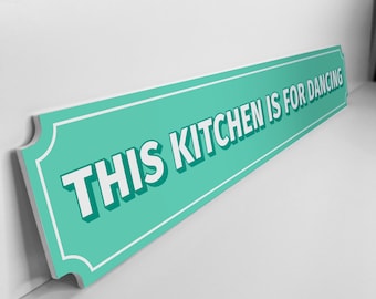 This Kitchen Is For Dancing Quote Road/Street/Door Sign