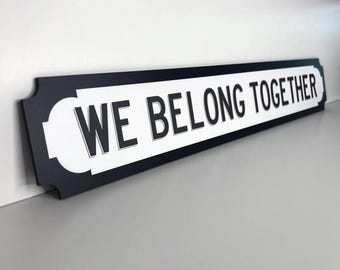 Harry Styles Inspired 'We Belong Together' Street Slogan Sign