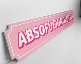 Sex and the City 'Absofuckinglutely' Inspired Road/Street/Door Sign