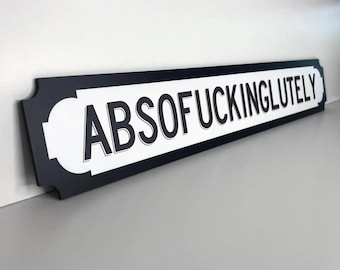 Sex and the City 'Absofuckinglutely' Inspired Road/Street/Door Sign - Black & White