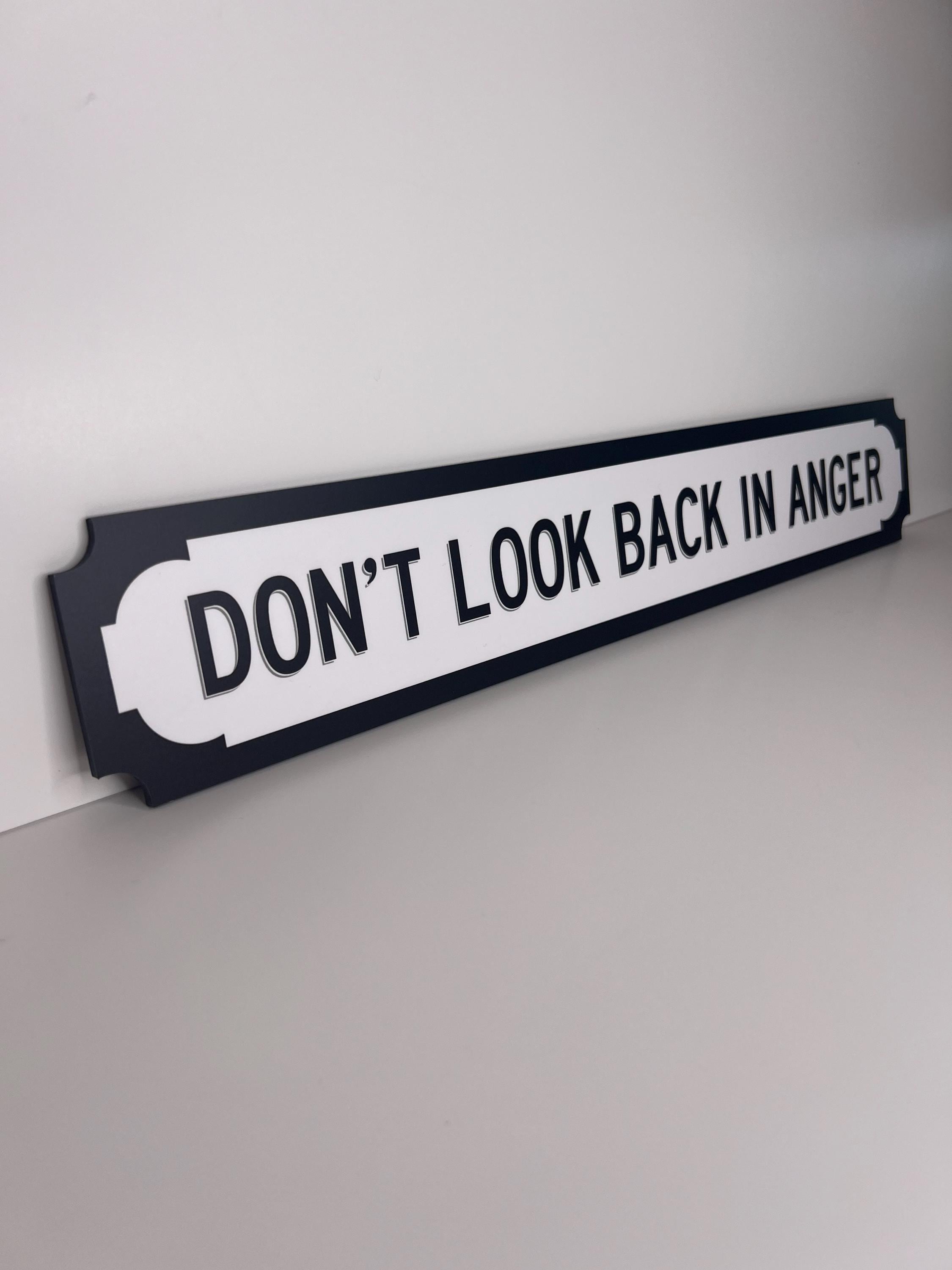 Oasis Inspired Don't Look Back in Anger Street Slogan Sign
