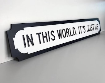 Harry Styles Inspired 'In This World, It's Just Us' Street Slogan Sign