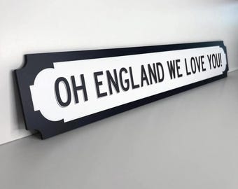 Oh England We Love You - World Cup Football Fan Road Sign Gift