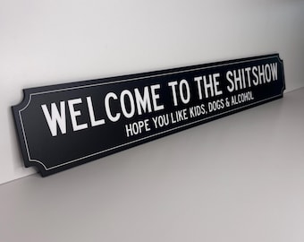 Funny 'Welcome To The Shitshow' Sign: Trendy Home Bar Decor  - Dogs
