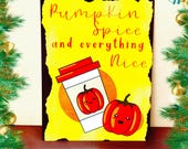 Pumpkin Spice and Everything Nice | A5 Aluminium print | Wall/Door Sign | Halloween
