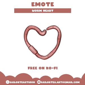 Könnte beinhalten: Ein roter Wurm, der zu einem Herzen geformt ist, mit einem lächelnden Gesicht. Der Text "EMOTE" und "WORM HEART" befindet sich über dem Wurm. Der Text "FREE ON KO-FI" befindet sich unter dem Wurm. Der Text "SAILORTEASTUDIO" und "SAILORTEA.ART@GMAIL.COM" befindet sich am unteren Rand des Bildes.