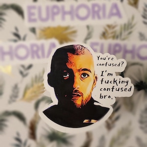 Euphoria HBO Sticker, Fezco Sticker, Im Confused, Funny Sticker