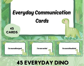 May include: A set of 45 communication cards featuring a green dinosaur with a white background. The cards are designed to help people communicate their needs and feelings. The text on the cards includes "I'm neurodivergent", "I'm non verbal", and "I'm overstimulated".