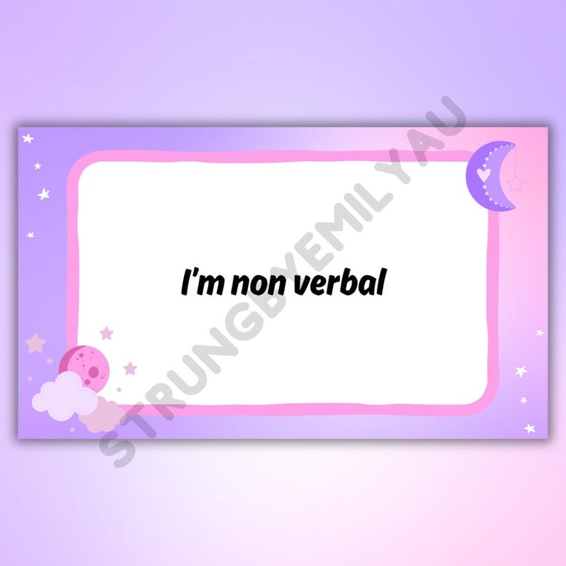 May include: A rectangular sign with a white interior and a pink and purple border. The text "I'm non verbal" is in black. The sign has a moon and stars design in the corners.