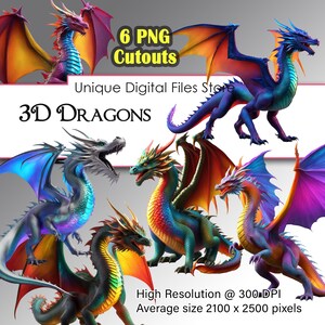 May include: Six digital cutouts of 3D dragons in various poses and colors. The dragons are rendered in a realistic style with iridescent scales and wings. The text "6 PNG Cutouts" and "Unique Digital Files Store" is displayed at the top of the image. The text "3D DRAGONS" is displayed in a larger font size below the store name. The text "High Resolution @ 300 DPI" and "Average size 2100 x 2500 pixels" is displayed at the bottom of the image.