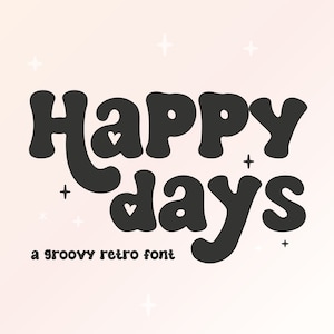 Happy days retro Font - Serif Font - Groovy Font - Modern Font - Hippie Font - Cricut Fonts, Procreate Fonts, Y2K, Bubbly Font, Bubble Font