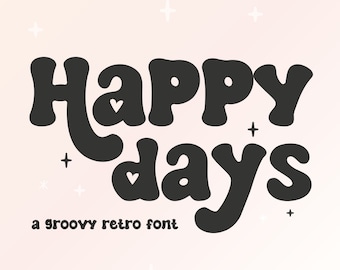 Happy days retro Font - Serif Font - Groovy Font - Modern Font - Hippie Font - Cricut Fonts, Procreate Fonts, Y2K, Bubbly Font, Bubble Font