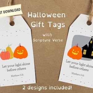 May include: Two printable Halloween gift tags with a scripture verse, "Let your light shine before others, Matthew 5:16". One tag features a pumpkin and gourds, the other a haunted house.