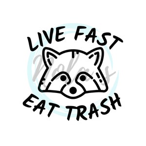 Live Fast Eat Trash SVG trash panda