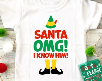 Kids Christmas Elf Shirt, Christmas Movie Quote Santa OMG! I Know Him! Funny Christmas Shirt