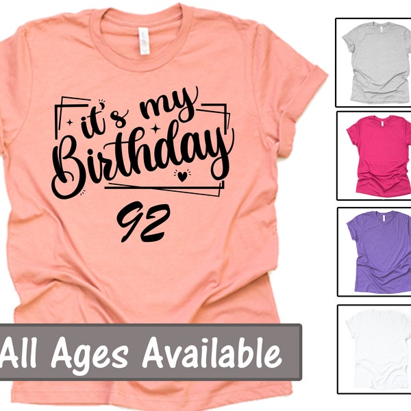 Birthday Shirt, 92nd Birthday T Shirt for Women - Birthday 92 Years Old - Birthday Gift for Friend BFF Birthday Celebration Tee
