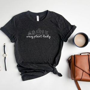 Crazy Plant Lady Shirt, Crazy Plant Lady T-Shirt, Plant Lady Shirt, Plant Lover Shirt, Gift for Plant Lady, Plant Shirt, Plants Shirt, Plant