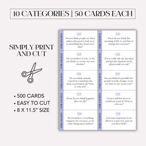 May include: A printable set of 500 conversation starter cards, divided into 10 categories, each with 50 cards. The cards are 8 inches by 11.5 inches and feature thought-provoking questions about philosophy. The text on the cards is in black and white, and the background is a light blue color.