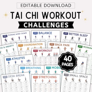 May include: A collection of printable Tai Chi workout challenges. The title reads "Tai Chi Workout Challenges" with the words "Editable Download" at the top. The collection includes 40 pages of exercises for various needs, such as balance, better sleep, and back pain.