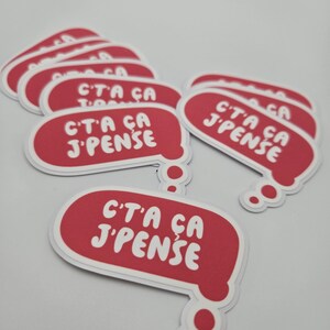 Autocollant "C't'a ça j'pense" VINYLE