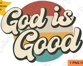 God Is Good Retro Christian Shirt Design, Faith Quote Sublimation PNG SVG