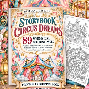 May include: A digital coloring book titled Storybook Circus Dreams by Bestland Designs featuring 89 whimsical coloring pages. The cover displays a colorful circus tent, stars, and rabbits. Includes 8.5 x 11 inch pages as a PDF digital download.