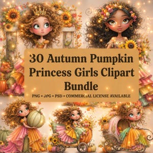 May include: A digital collection of 30 Autumn Pumpkin Princess Girls Clipart Bundle featuring illustrations of young characters with curly hair, crowns, and floral accents, wearing layered dresses, with text 30 Autumn Pumpkin Princess Girls Clipart Bundle PNG JPG PSD COMMERCIAL LICENSE AVAILABLE.