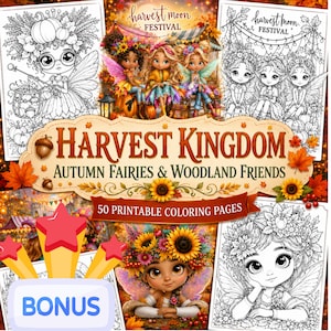 May include: A collection of 50 printable colouring pages titled Harvest Kingdom Autumn Fairies & Woodland Friends, featuring black and white line art of fairies with floral crowns and pumpkins, alongside colourful illustrations of fairy characters.