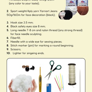 May include: A list of materials needed to make a stuffed toy. The list includes yarn, a crochet hook, safety eyes, a needle, thread, fiberfill, stitch markers, scissors, and a lighter. The image also shows a close-up of the materials.