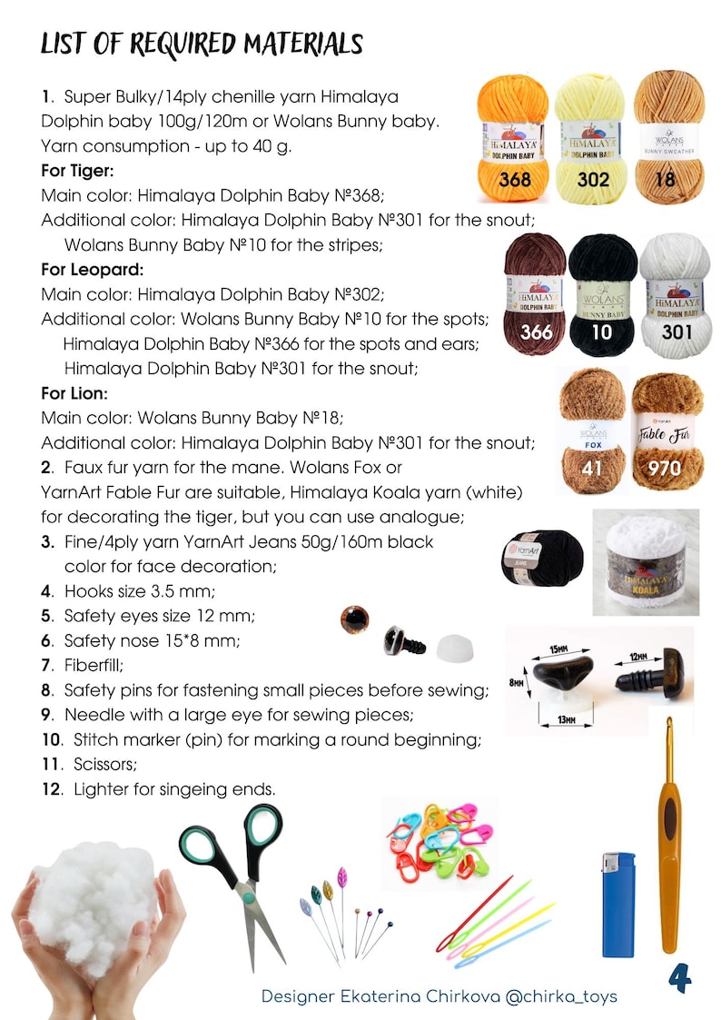 May include: List of required materials for making a stuffed animal toy. The list includes yarn in various colors, faux fur, yarn art, hooks, safety eyes, safety nose, fiberfill, safety pins, a needle, a stitch marker, scissors, and a lighter. The image also shows the yarn labels with the color numbers.