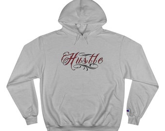 Hustle Champion Hoodie, driven and ambitious, high achievers, rise and grind, inspirational hoodie, go-getter, gift for entrepreneurs