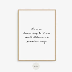 We are learning to love each other in a greater way, Quote for the family, Christian Quote, Christian Living Quotes, Christian Wall Decor