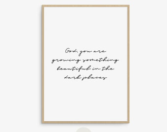 God you are growing something beautiful, Christian Wall Art, Christian Quote Printable, Christian Quote Growth, Christian House Gift