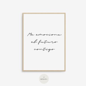 Me emociona el futuro contigo, Quotes for couples wall art, Spanish quote for couples, Anniversary Wall Art, Wedding gift wall art