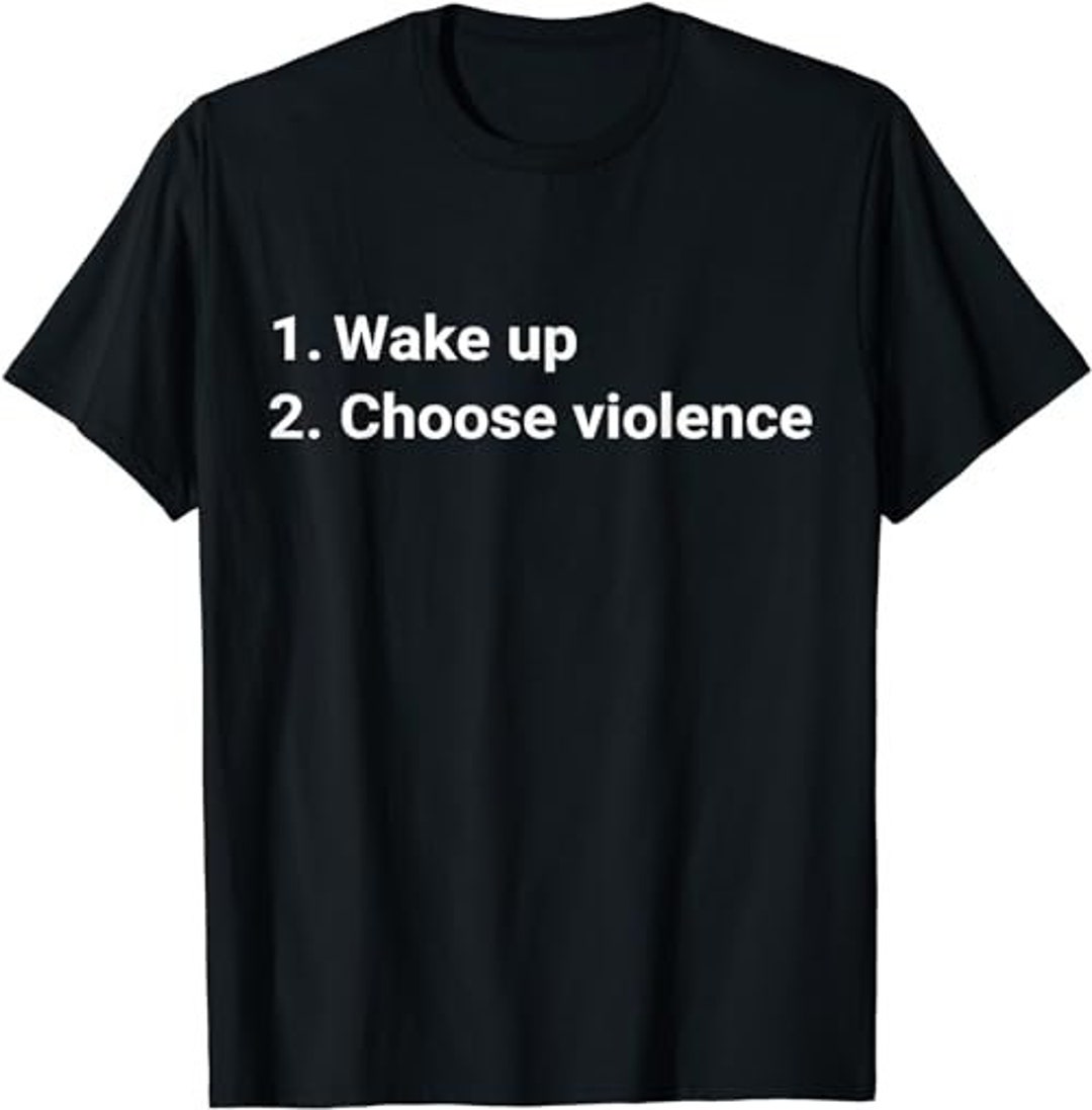 Wake Up And Choose Violence Funny Meme camiseta sudadera - Etsy España