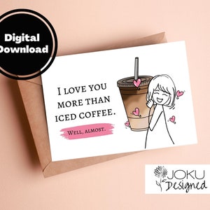 Romantic Card for Iced Coffee Fan,  Coffee Fan, I Love You , Romantic, Funny, Printable Digital Download Greeting Card