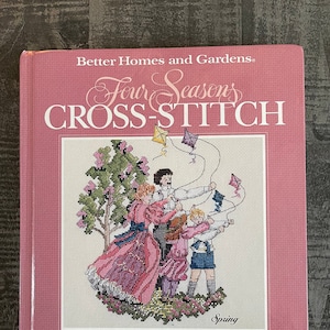 Vintage Four Seasons Cross-Stitch Spring 1990 Hard Cover Book - Better Homes and Gardens - Winter - Spring - Summer - Autumn - Wedding -Baby